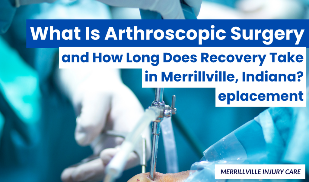 Arthroscopic Surgery Merrillville